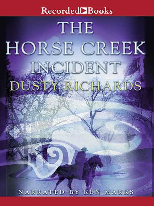 Title details for The Horse Creek Incident by Dusty Richards - Wait list